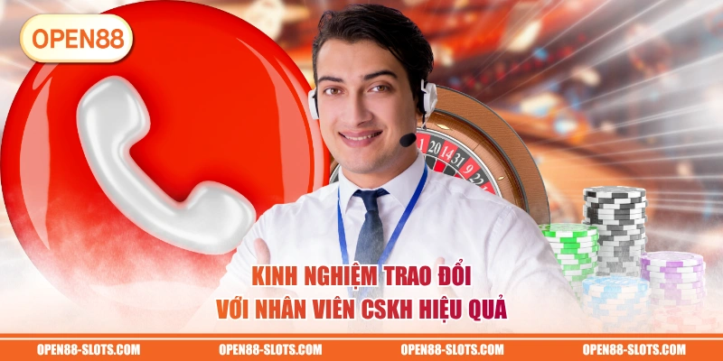 Kinh nghiệm trao đổi với nhân viên CSKH hiệu quả