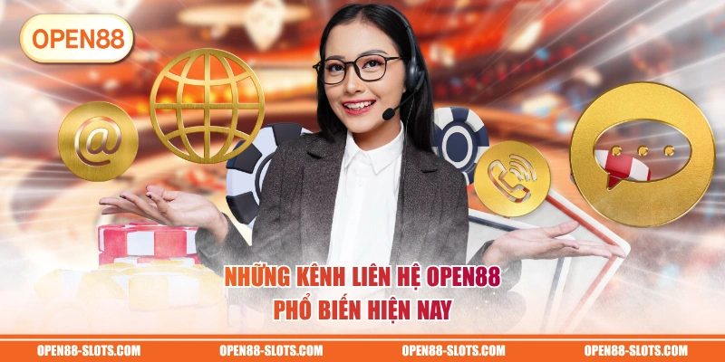 Những kênh liên hệ OPEN88 phổ biến hiện nay